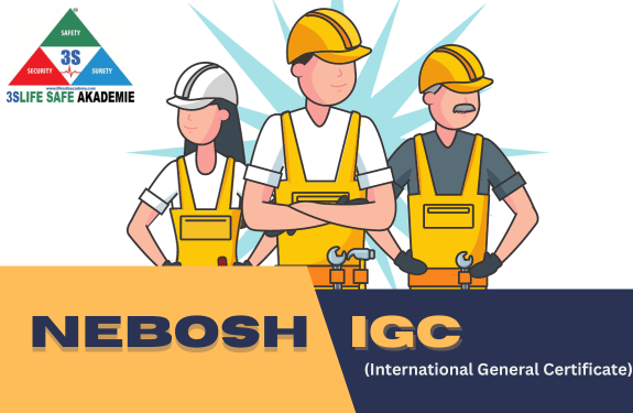 NEBOSH International General Certificate (IGC) displayed by 3S Life Safe Akademie, representing comprehensive health and safety training.